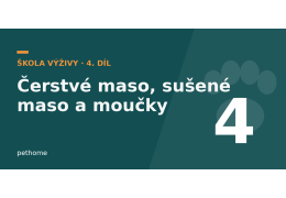 Čerstvé maso, sušené maso a masové moučky